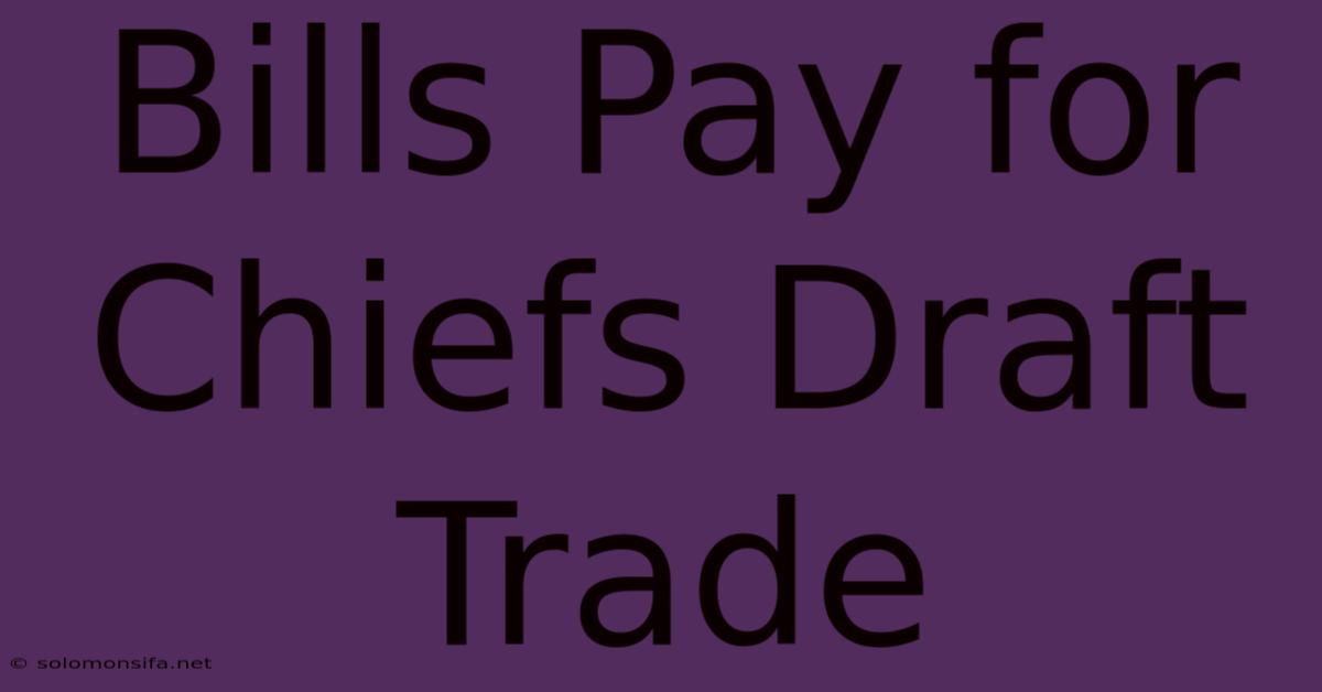 Bills Pay For Chiefs Draft Trade