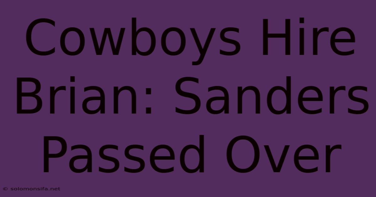 Cowboys Hire Brian: Sanders Passed Over