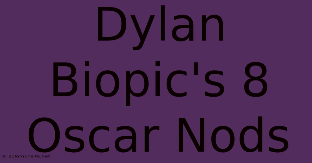 Dylan Biopic's 8 Oscar Nods