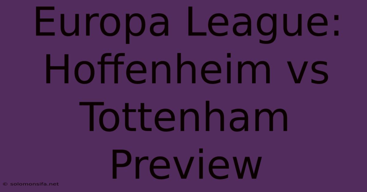 Europa League: Hoffenheim Vs Tottenham Preview