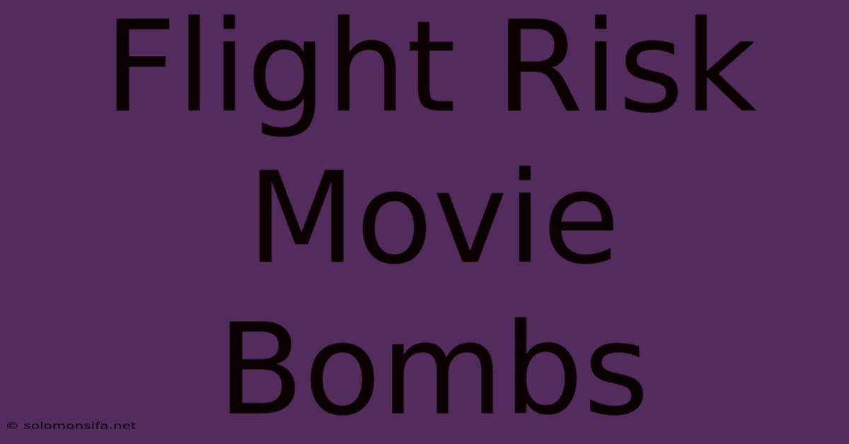 Flight Risk Movie Bombs