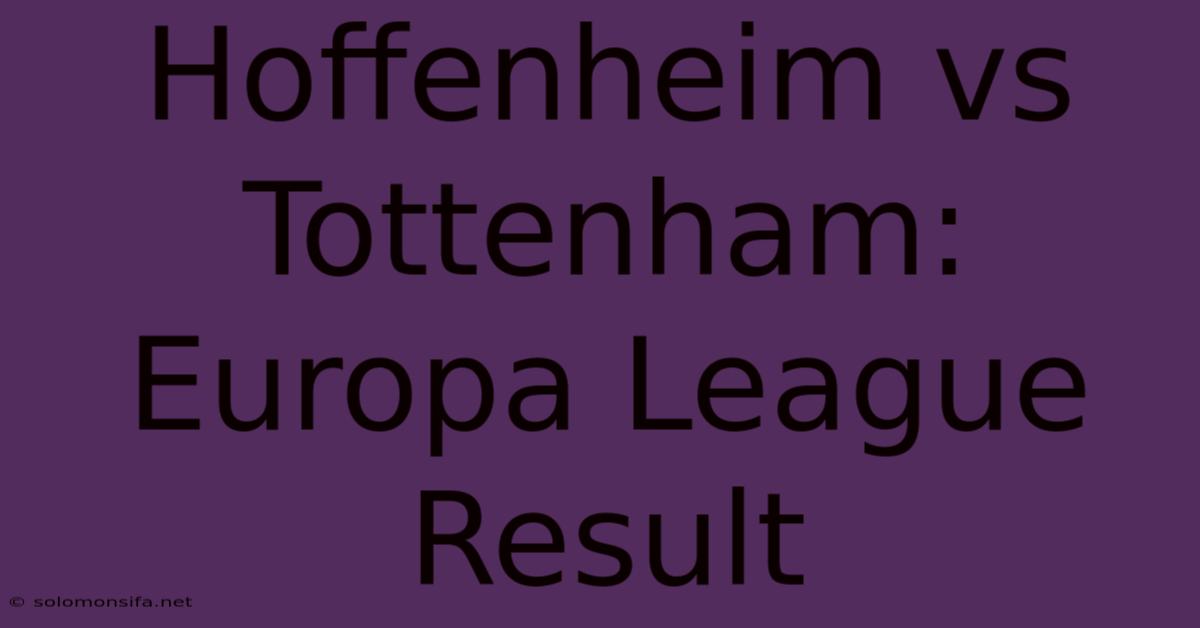 Hoffenheim Vs Tottenham: Europa League Result