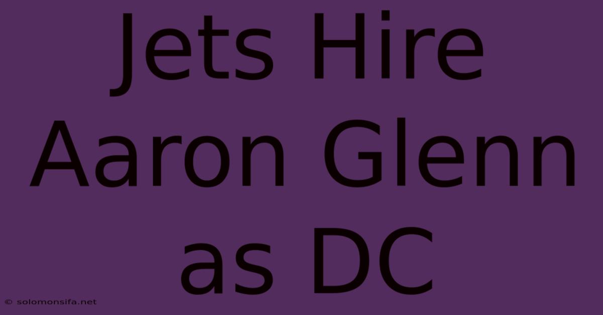 Jets Hire Aaron Glenn As DC