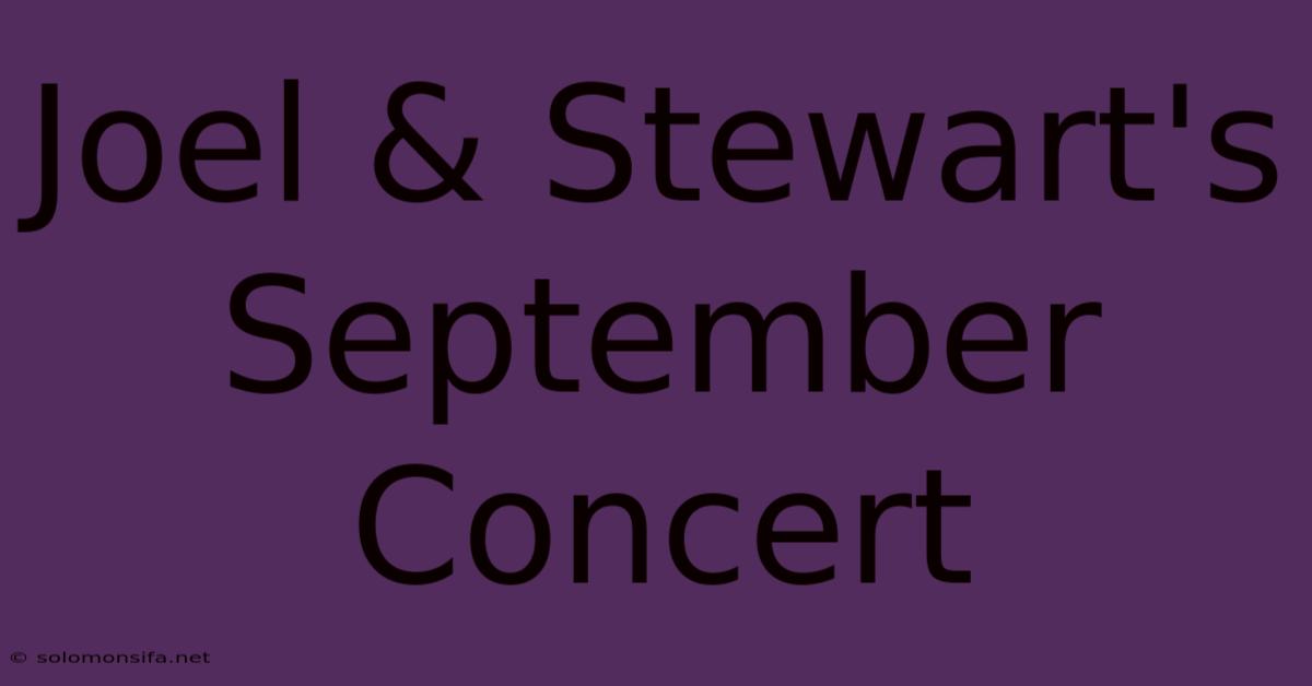 Joel & Stewart's September Concert