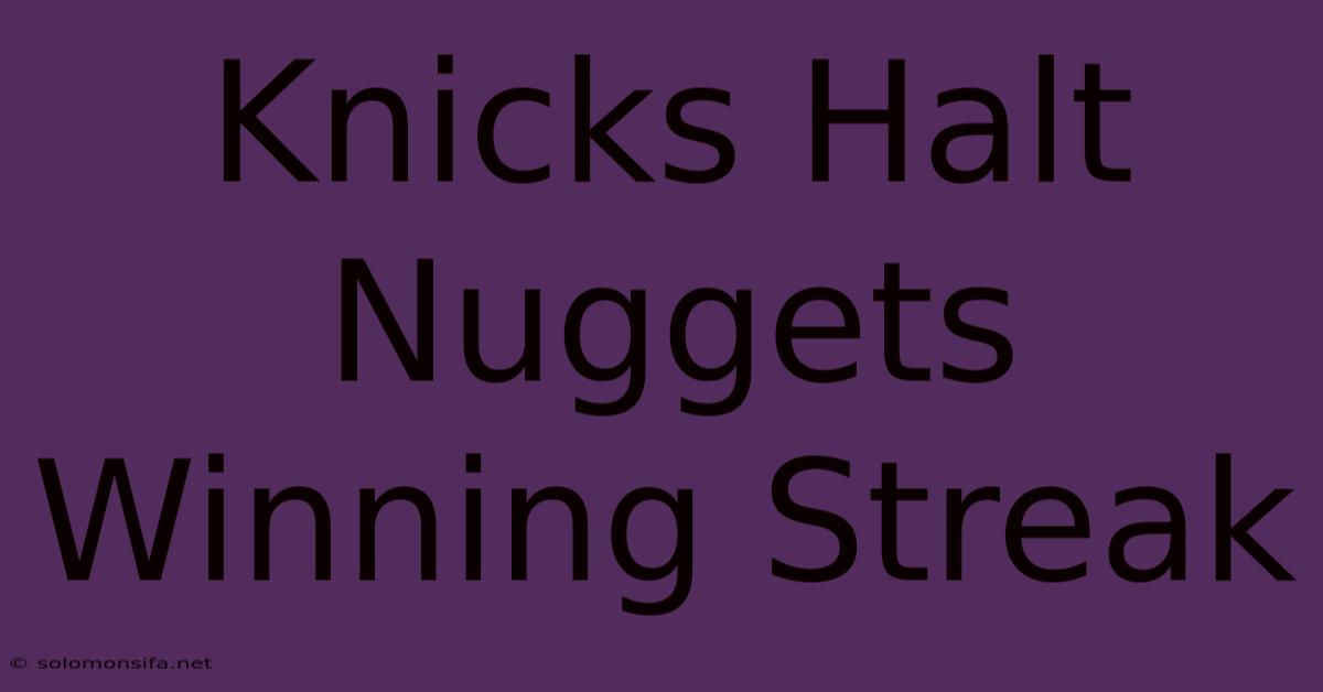 Knicks Halt Nuggets Winning Streak