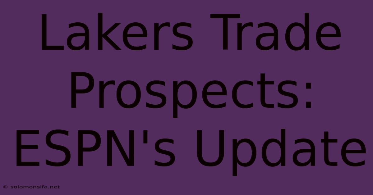 Lakers Trade Prospects: ESPN's Update