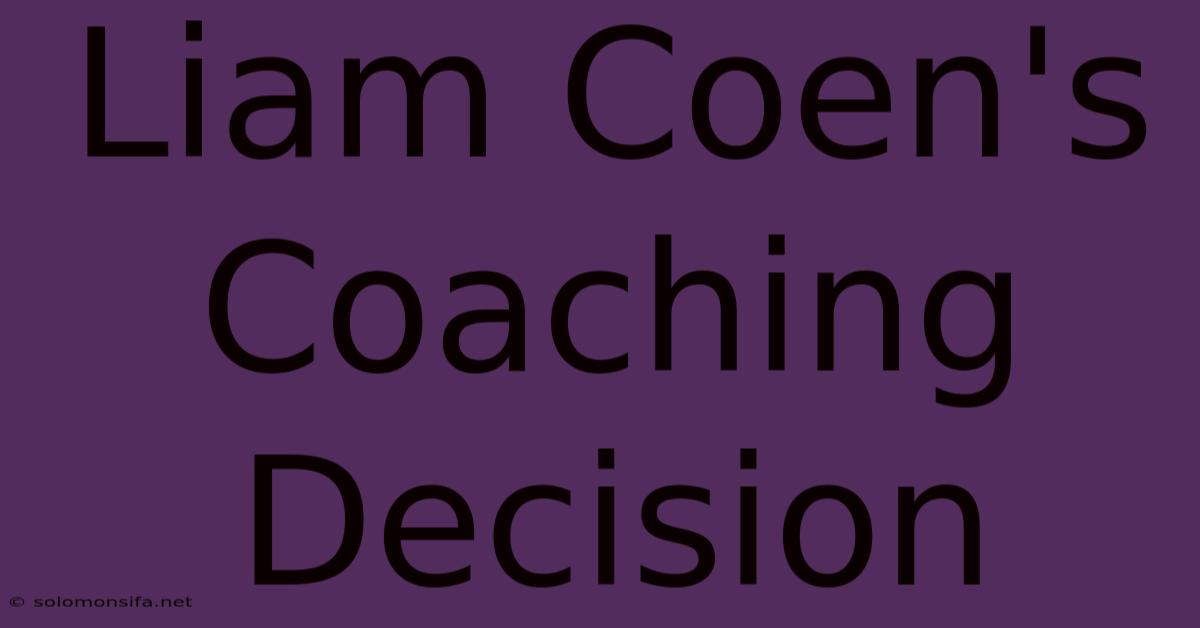 Liam Coen's Coaching Decision