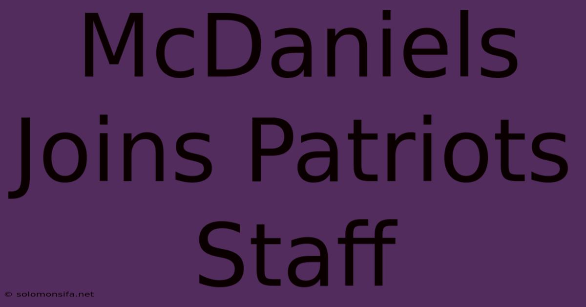 McDaniels Joins Patriots Staff