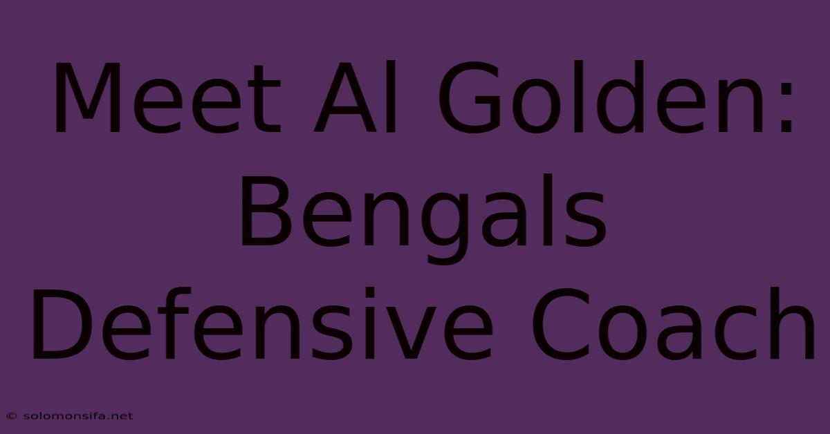 Meet Al Golden: Bengals Defensive Coach