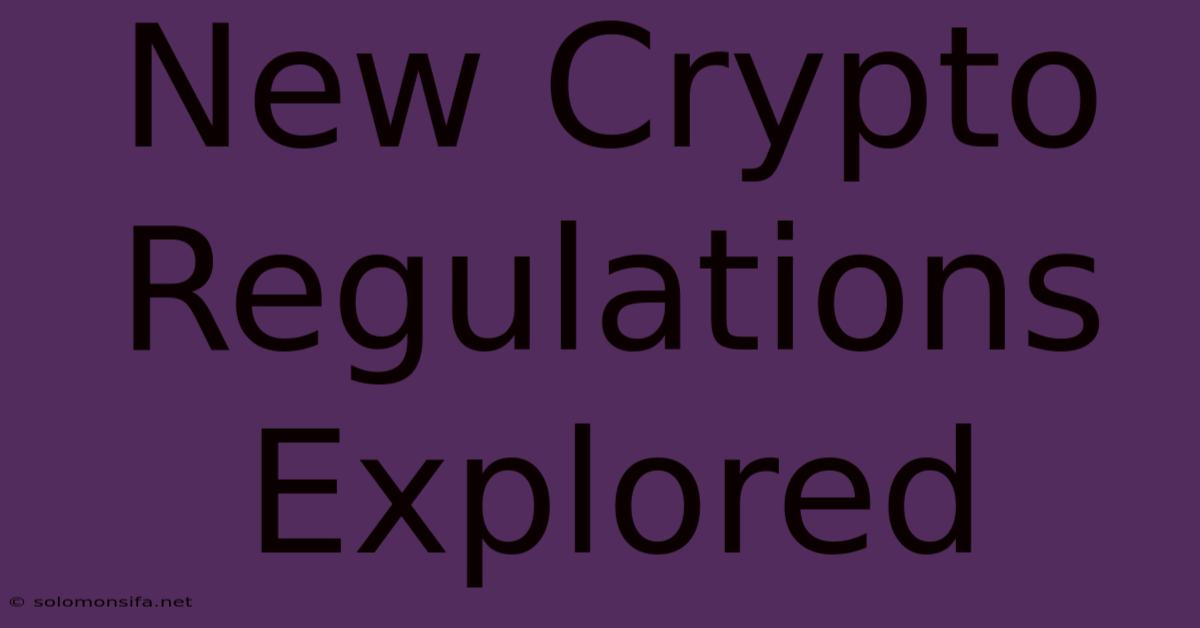 New Crypto Regulations Explored