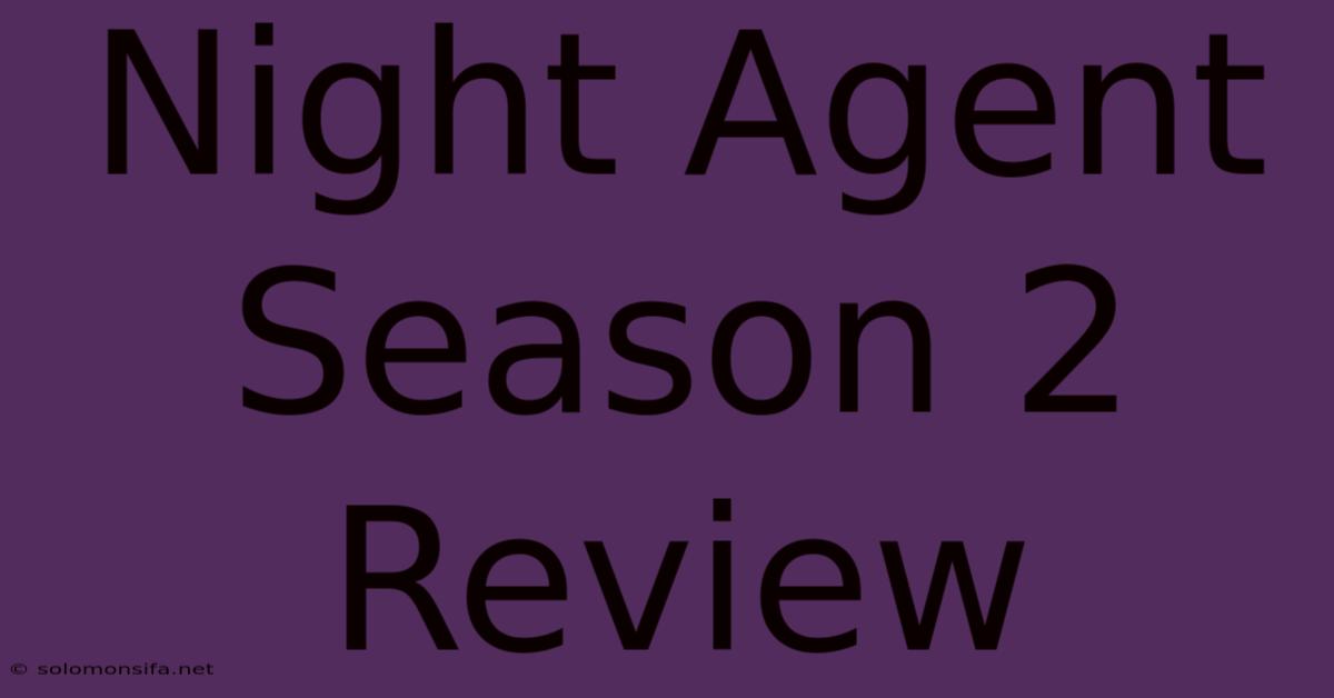 Night Agent Season 2 Review