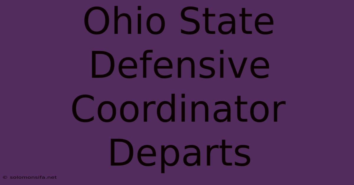 Ohio State Defensive Coordinator Departs