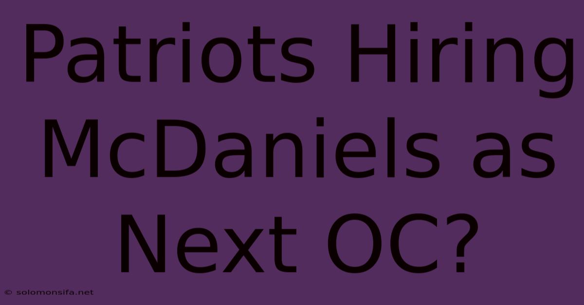 Patriots Hiring McDaniels As Next OC?