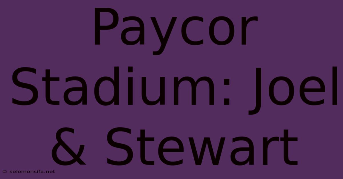 Paycor Stadium: Joel & Stewart