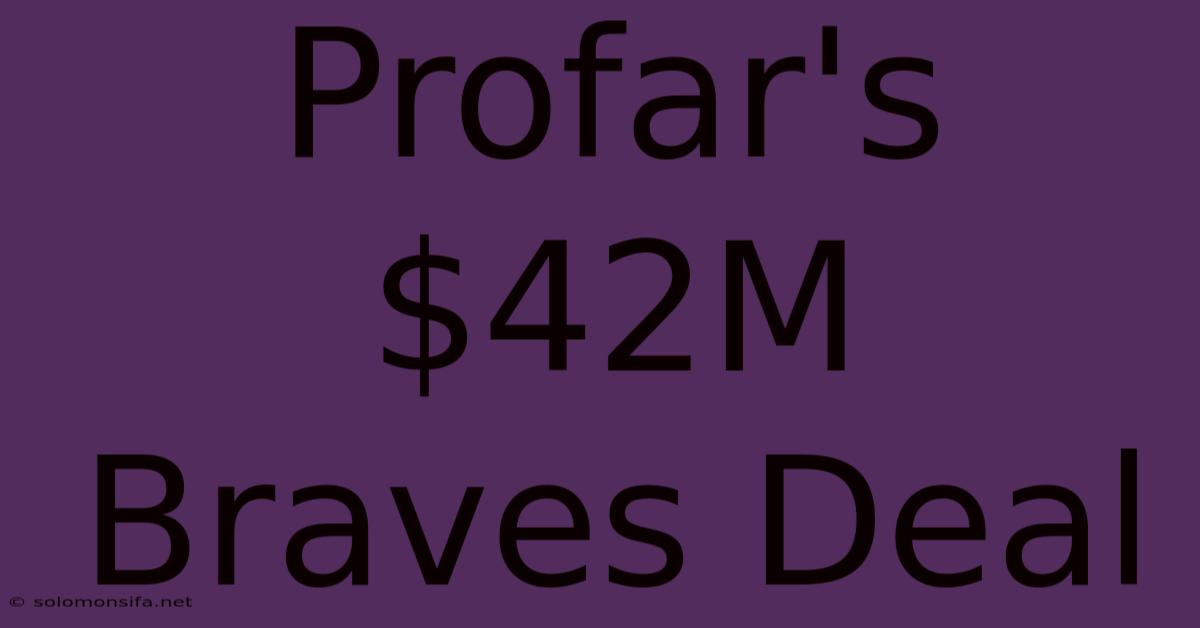 Profar's $42M Braves Deal