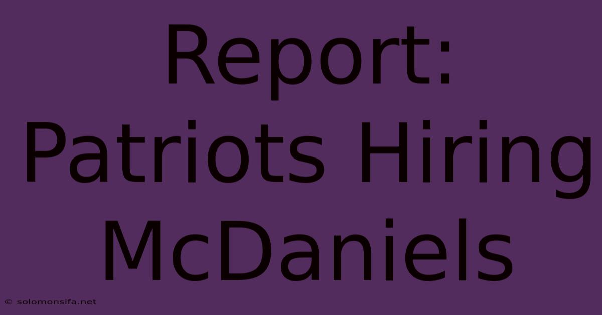 Report: Patriots Hiring McDaniels