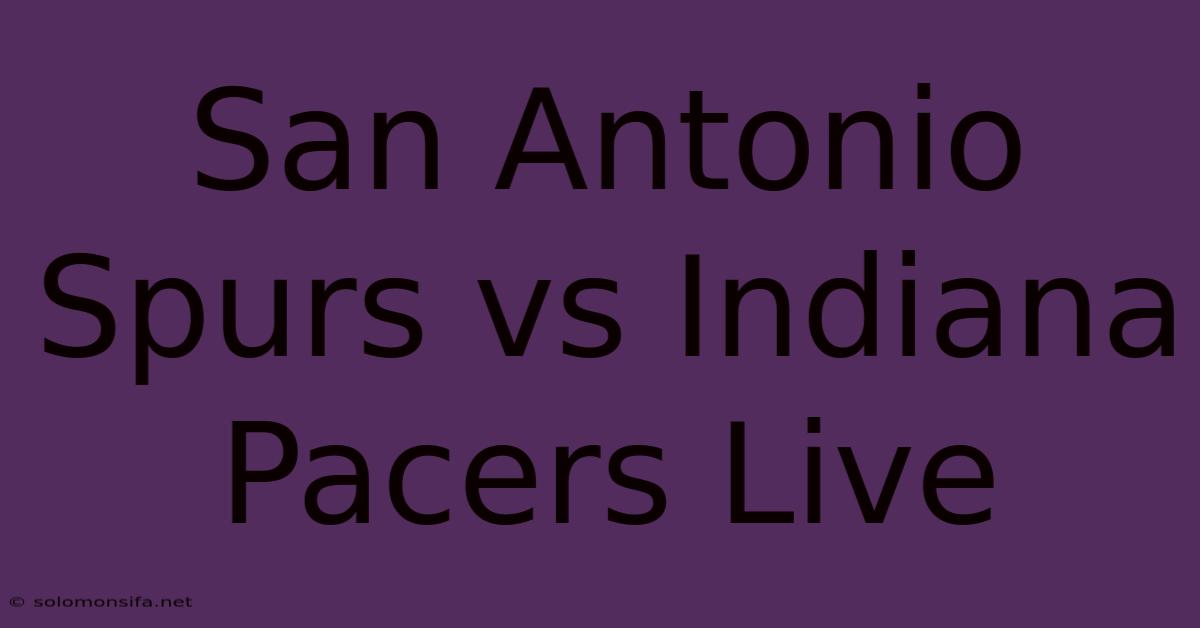 San Antonio Spurs Vs Indiana Pacers Live