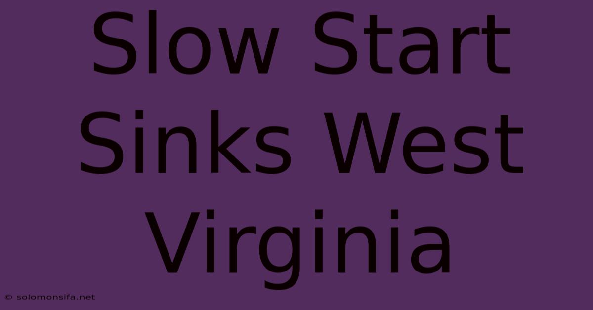 Slow Start Sinks West Virginia