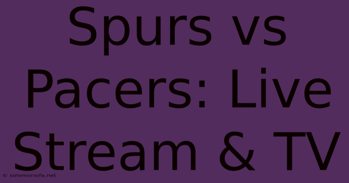 Spurs Vs Pacers: Live Stream & TV