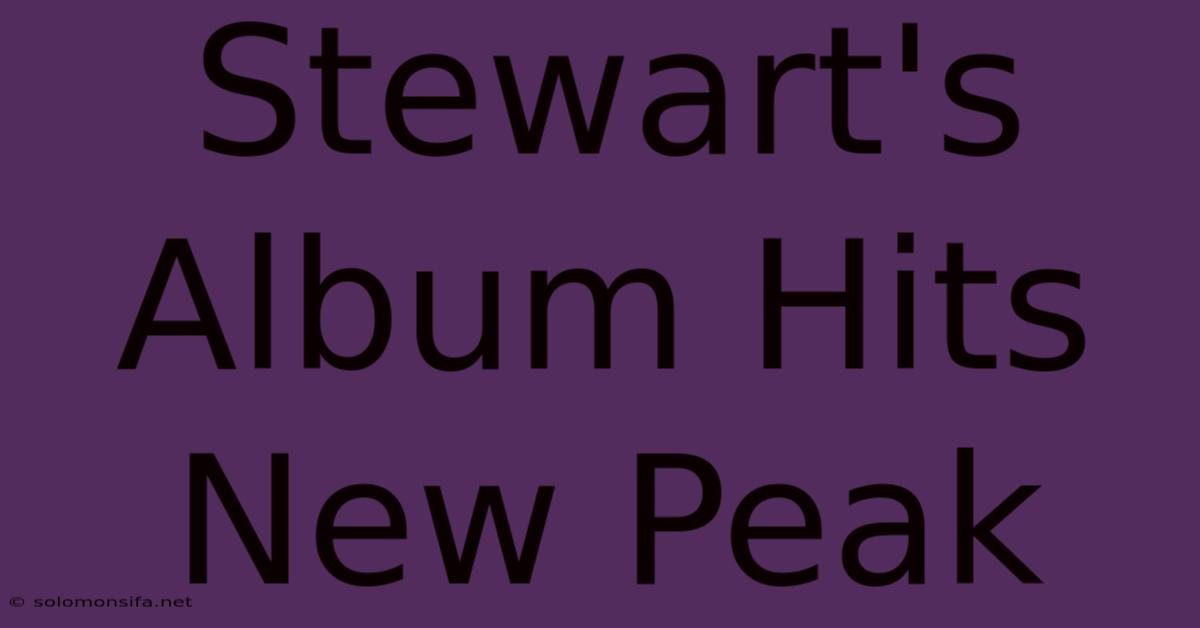 Stewart's Album Hits New Peak