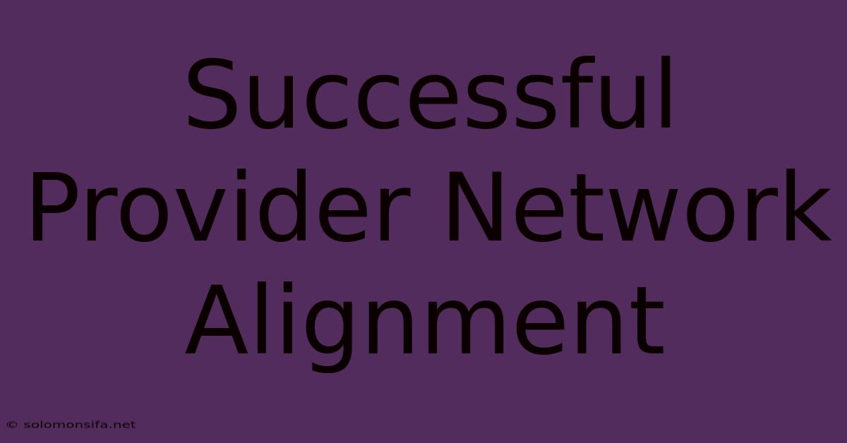 Successful Provider Network Alignment