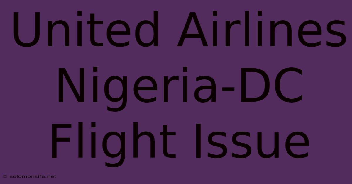 United Airlines Nigeria-DC Flight Issue