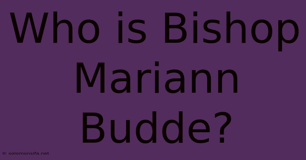 Who Is Bishop Mariann Budde?