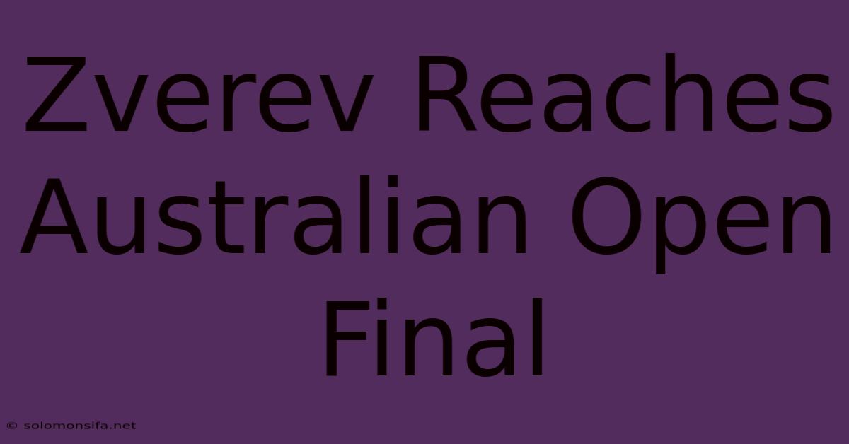 Zverev Reaches Australian Open Final